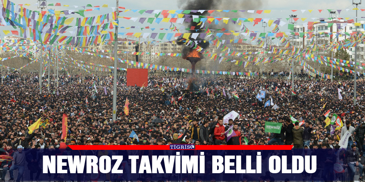 Newroz takvimi belli oldu