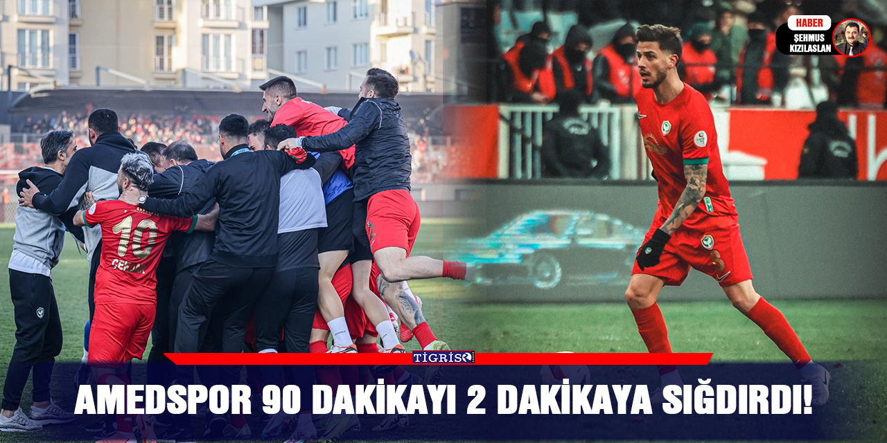 Amedspor 90 Dakikayı 2 Dakikaya Sığdırdı!