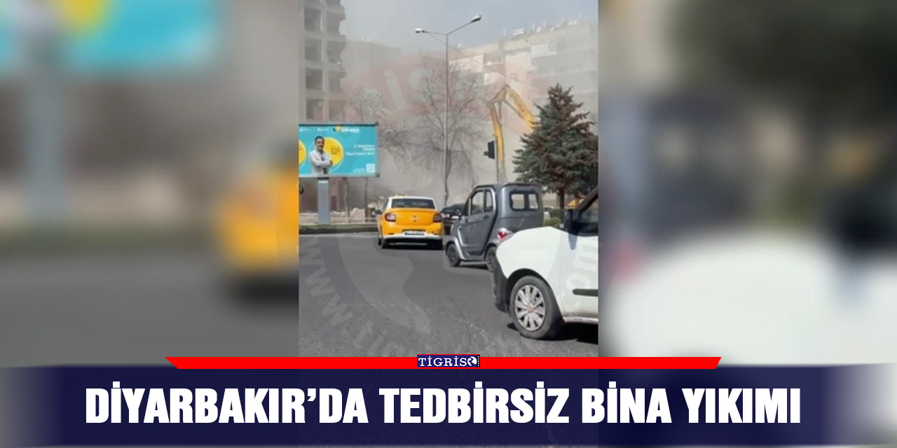 VİDEO - Diyarbakır’da tedbirsiz bina yıkımı