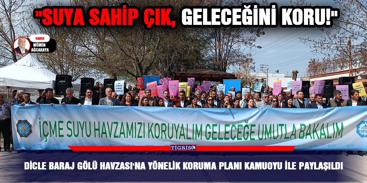 VİDEO - Dicle Baraj Gölü Havzası'na yönelik koruma planı kamuoyu ile paylaşıldı