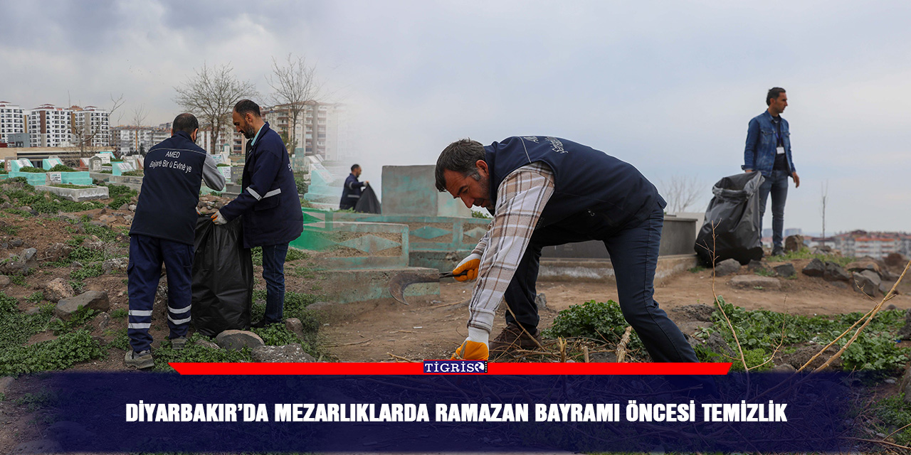 Diyarbakır’da mezarlıklarda Ramazan Bayramı öncesi temizlik