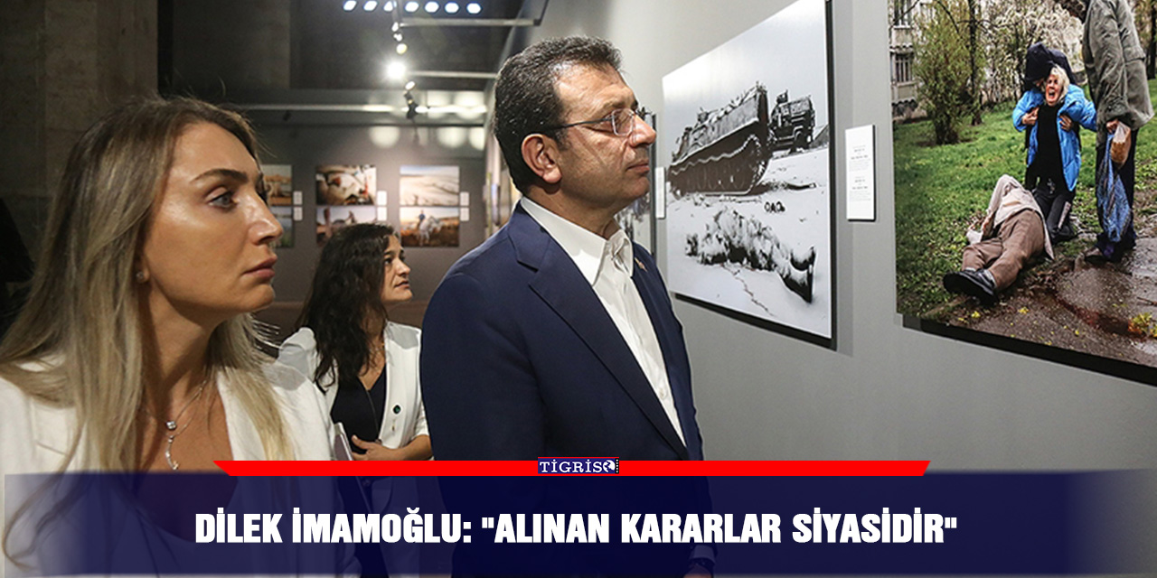 Dilek İmamoğlu: "Alınan Kararlar Siyasidir"