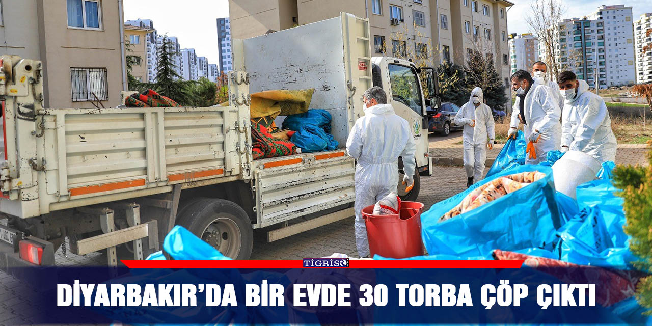 Diyarbakır’da bir evde 30 torba çöp çıktı