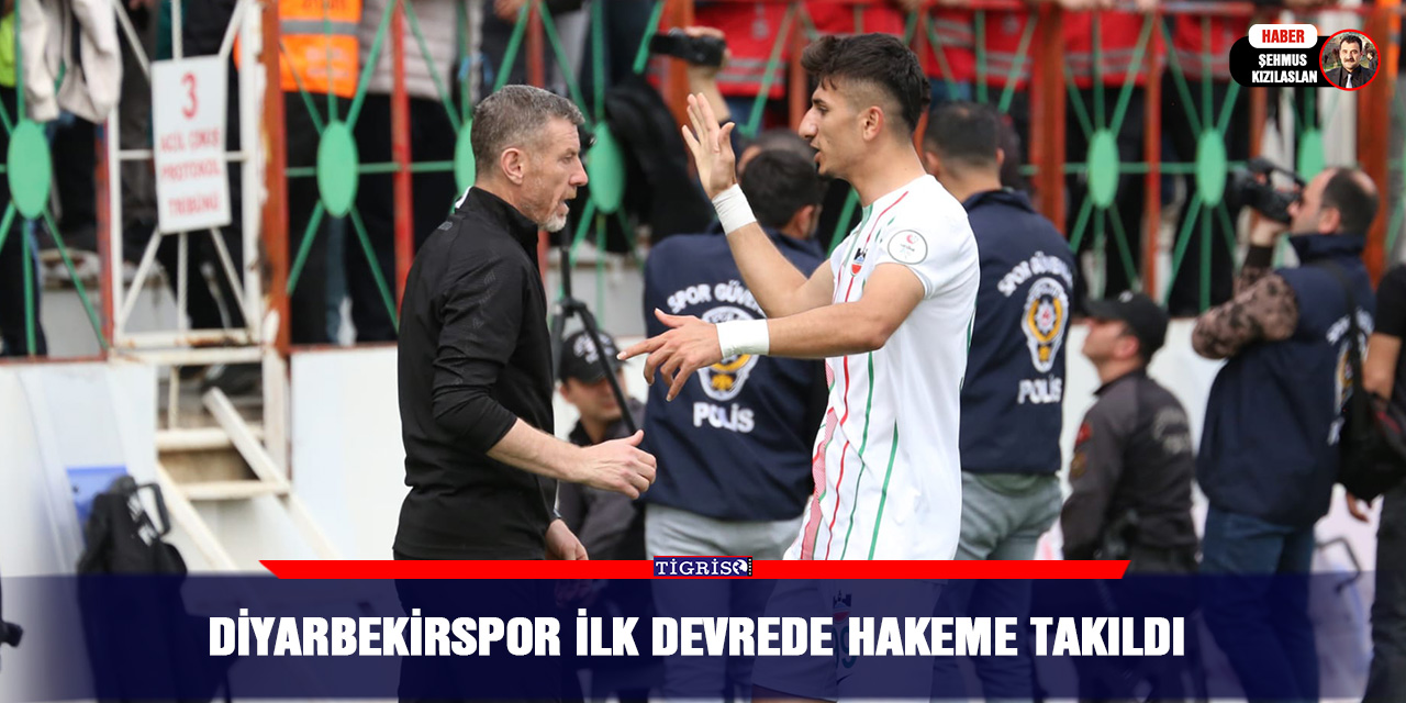 Diyarbekirspor ilk devrede hakeme takıldı