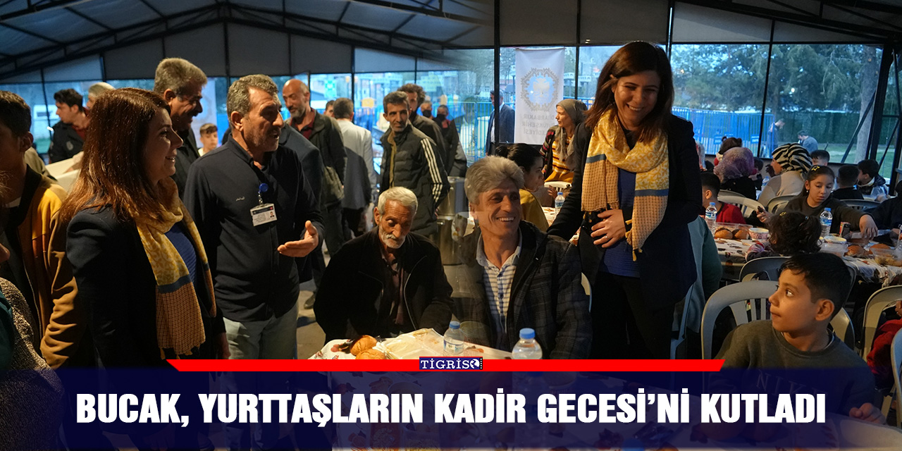 Bucak, yurttaşların Kadir Gecesi’ni kutladı