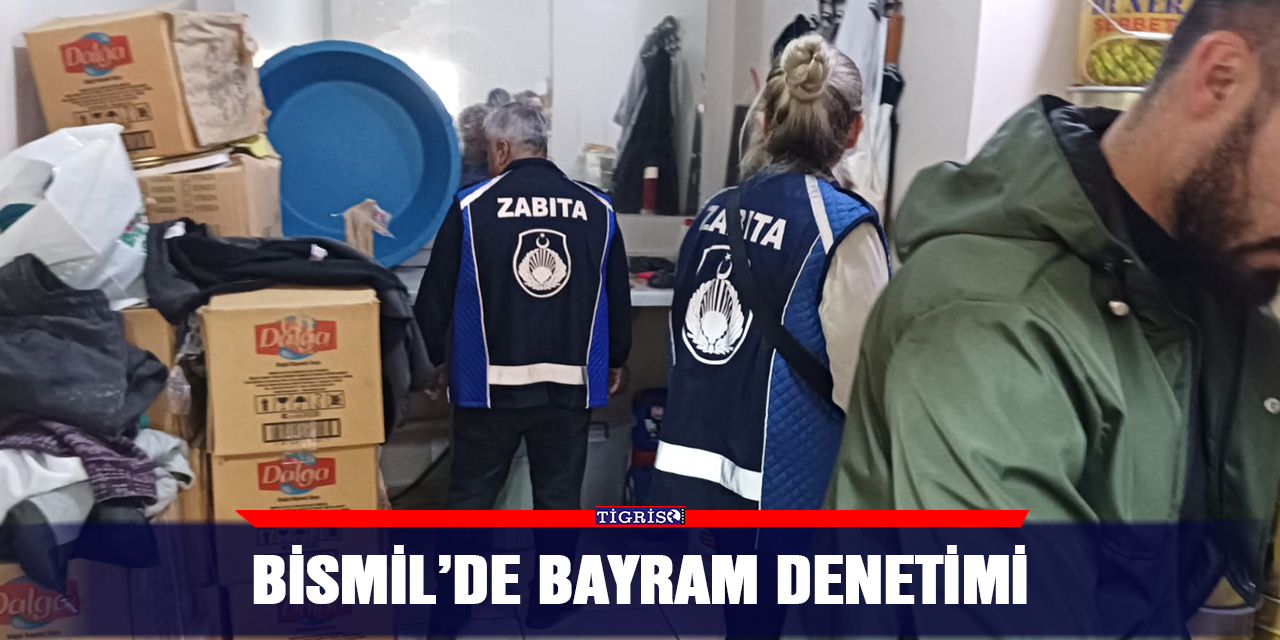 Bismil’de bayram denetimi