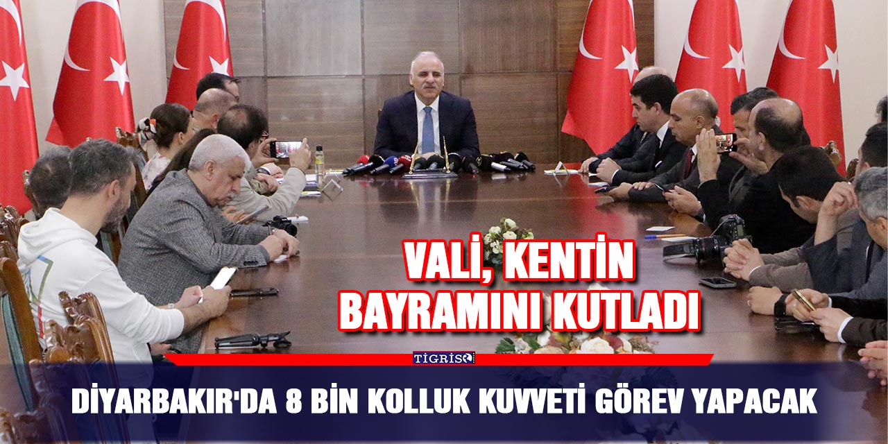 VİDEO - Diyarbakır'da 8 bin kolluk kuvveti görev yapacak