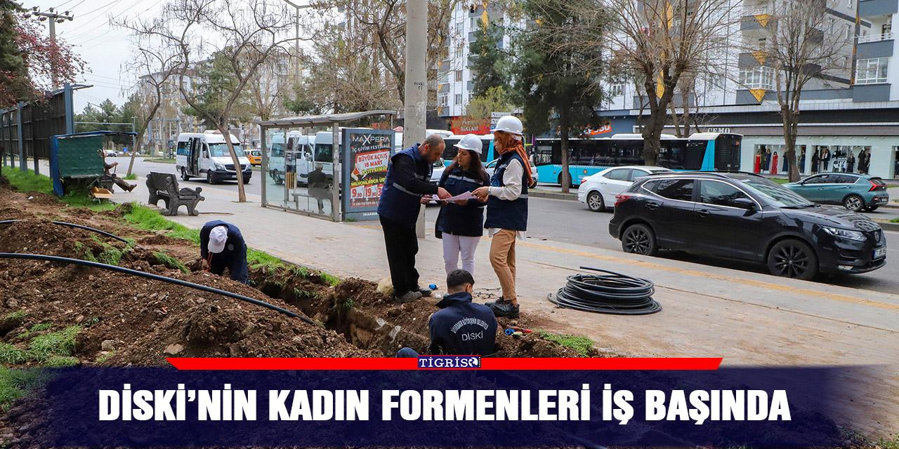 VİDEO - DİSKİ’nin kadın formenleri iş başında