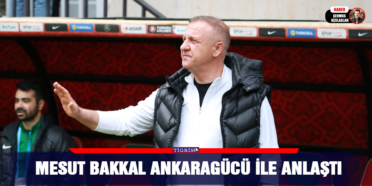 Mesut Bakkal Ankaragücü ile anlaştı