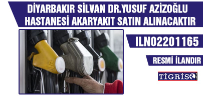 DİYARBAKIR SİLVAN DR.YUSUF AZİZOĞLU HASTANESİ AKARYAKIT SATIN ALINACAKTIR
