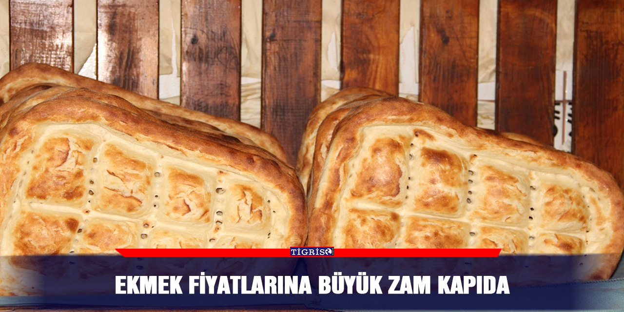Ekmek fiyatlarına büyük zam kapıda