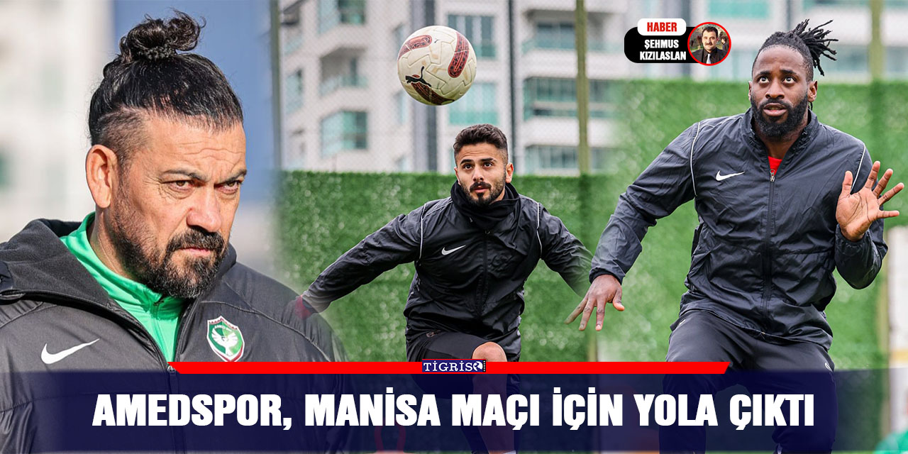 Amedspor, Manisa maçı için yola çıktı