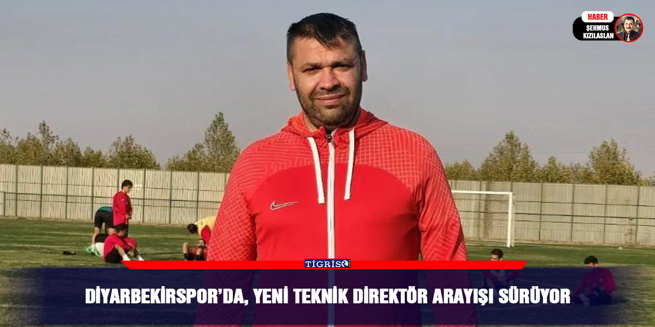 Diyarbekirspor’da, yeni teknik direktör arayışı sürüyor