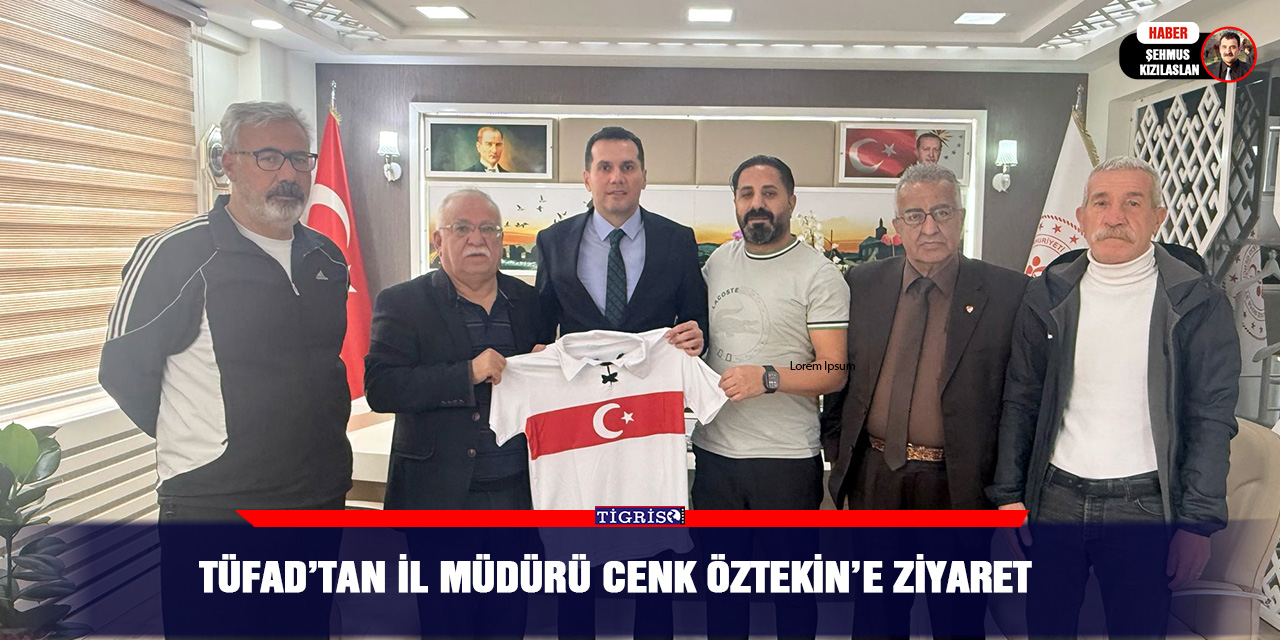 TÜFAD’tan İl Müdürü Cenk Öztekin’e Ziyaret