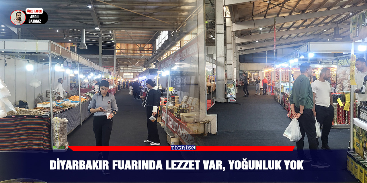 Diyarbakır fuarında lezzet var, yoğunluk yok