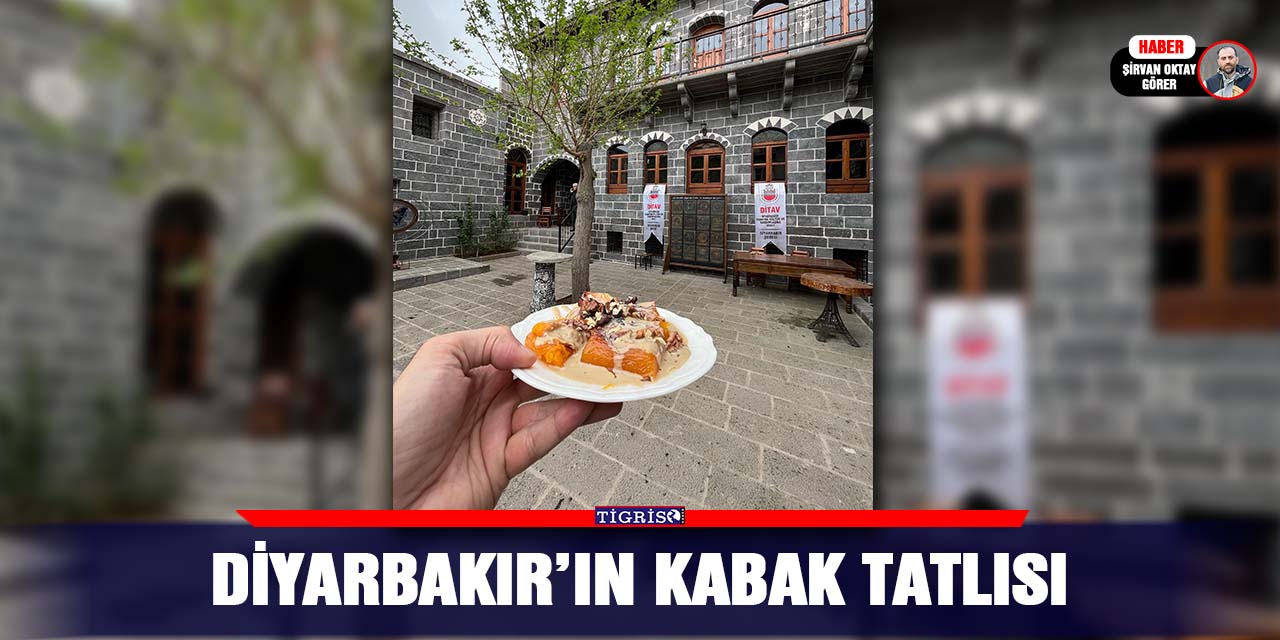 Diyarbakır’ın kabak tatlısı
