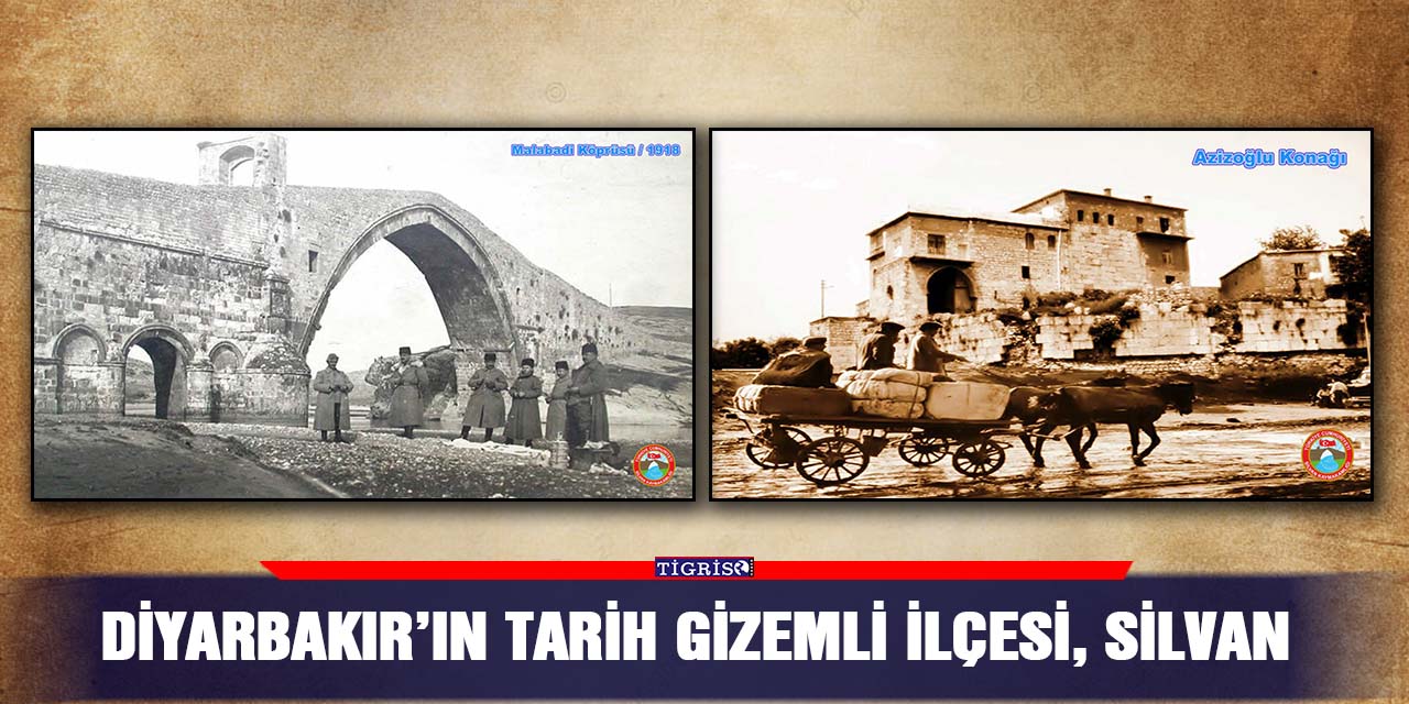 Diyarbakır’ın tarih gizemli ilçesi, SİLVAN