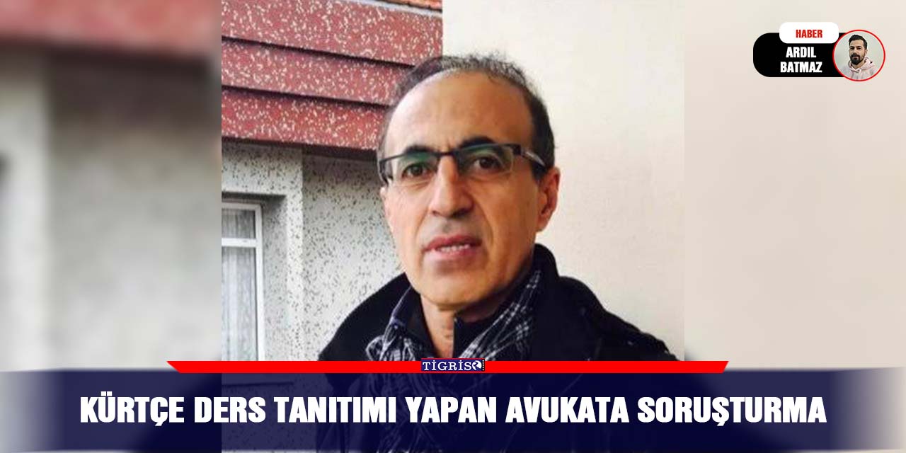 Kürtçe ders tanıtımı yapan avukata soruşturma