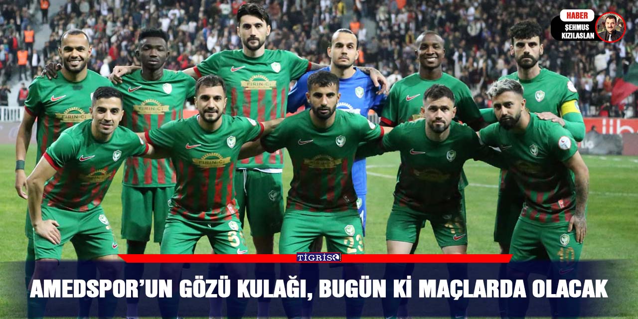 Amedspor’un gözü kulağı, bugünkü maçlarda olacak