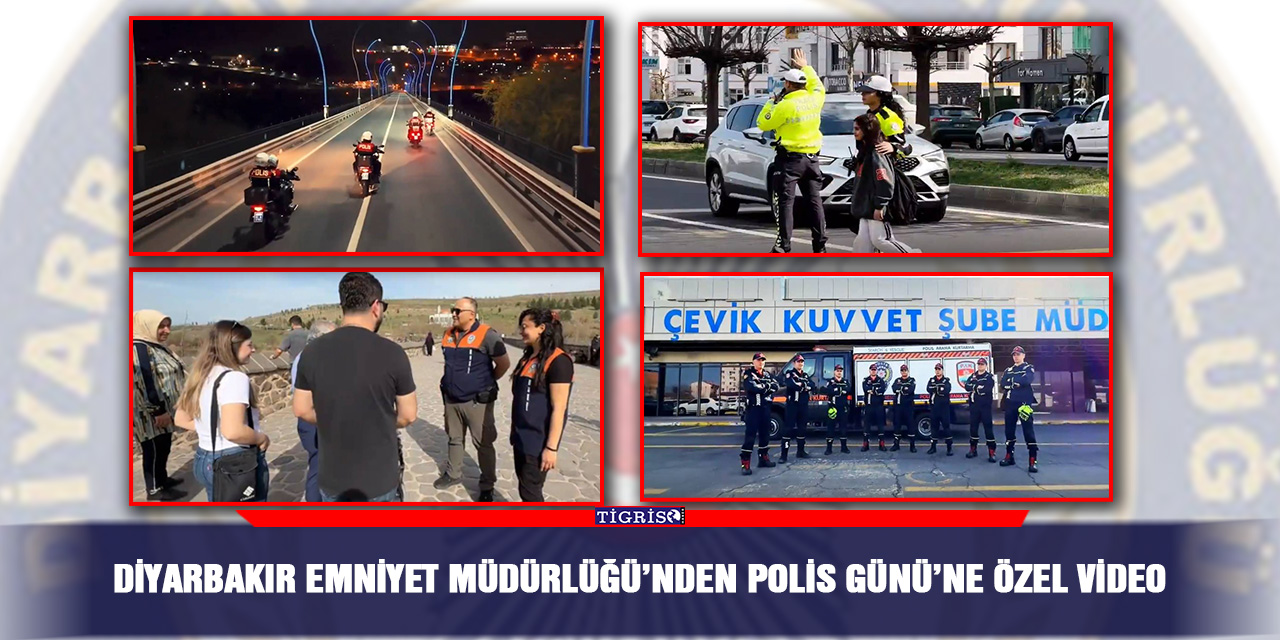 Diyarbakır Emniyet Müdürlüğü’nden Polis Günü’ne özel video