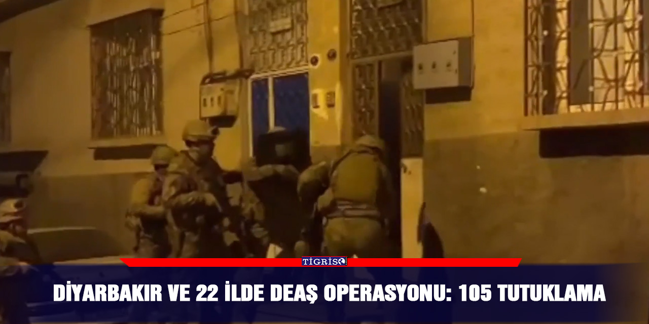 VİDEO - Diyarbakır ve 22 ilde DEAŞ operasyonu: 105 tutuklama