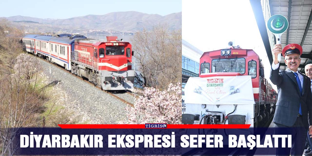 Diyarbakır Ekspresi sefer başlattı