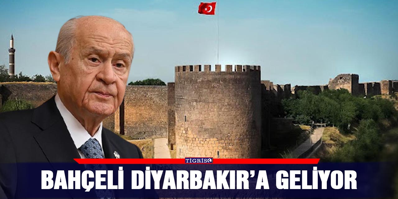 Bahçeli Diyarbakır’a geliyor