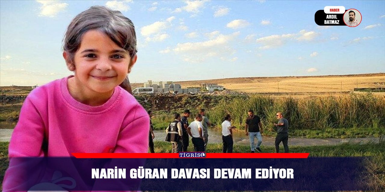 Narin Güran davası devam ediyor