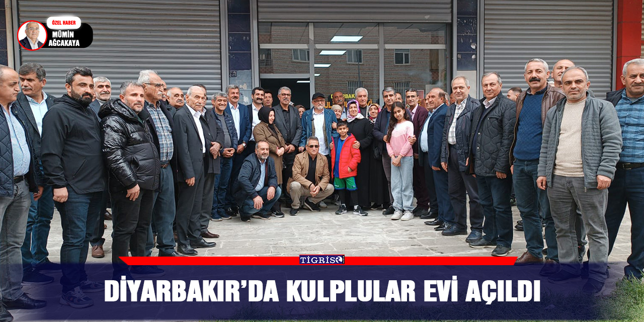 Diyarbakır’da Kulplular evi açıldı