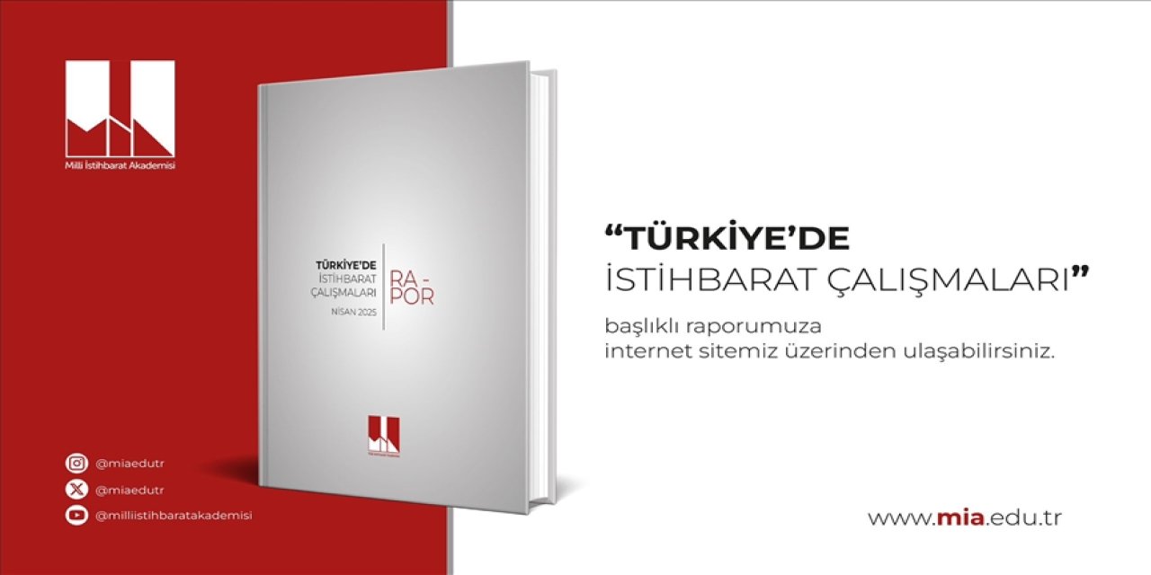 "Türkiye'de İstihbarat Çalışmaları" raporu yayımlandı