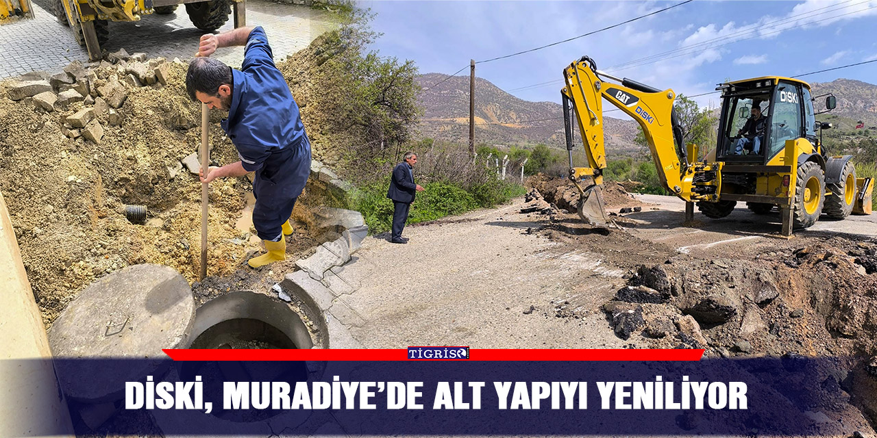 DİSKİ, Muradiye’de alt yapıyı yeniliyor