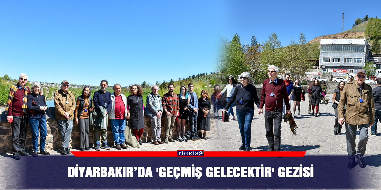 Diyarbakır’da 'Geçmiş Gelecektir' gezisi