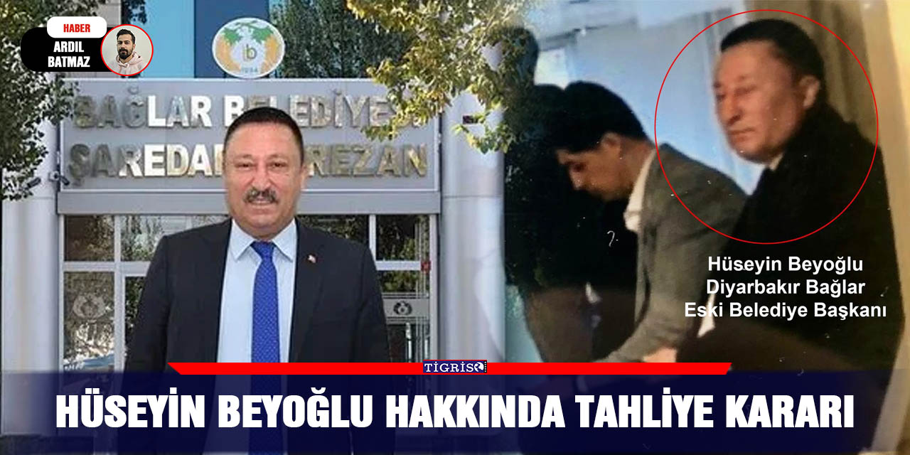 Hüseyin Beyoğlu hakkında tahliye kararı