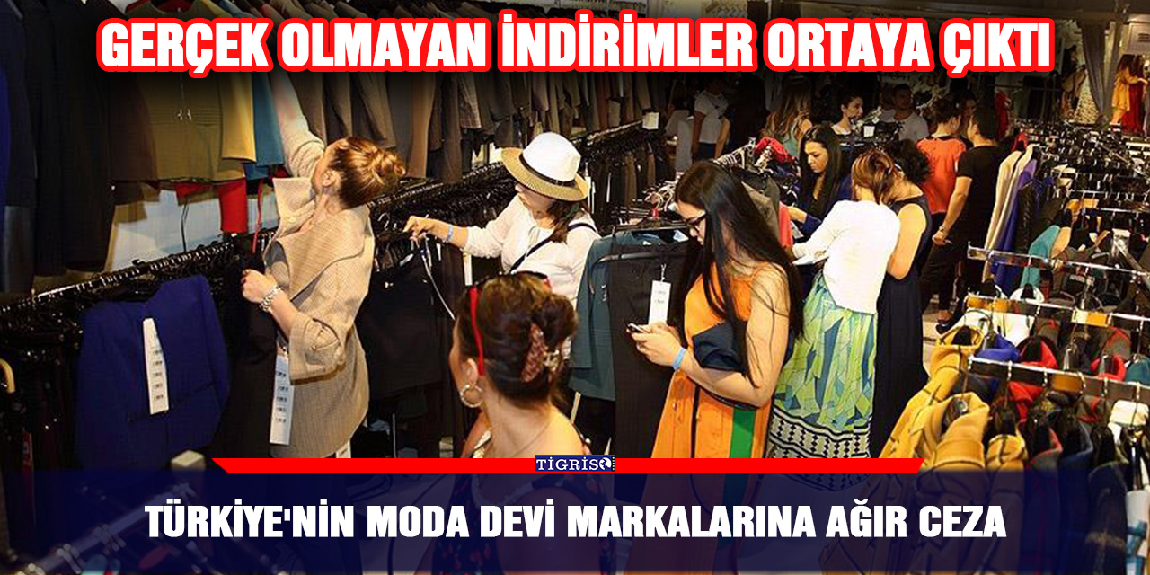 Türkiye'nin moda devi markalarına ağır ceza
