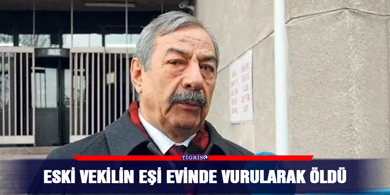 Eski vekilin eşi evinde vurularak öldü