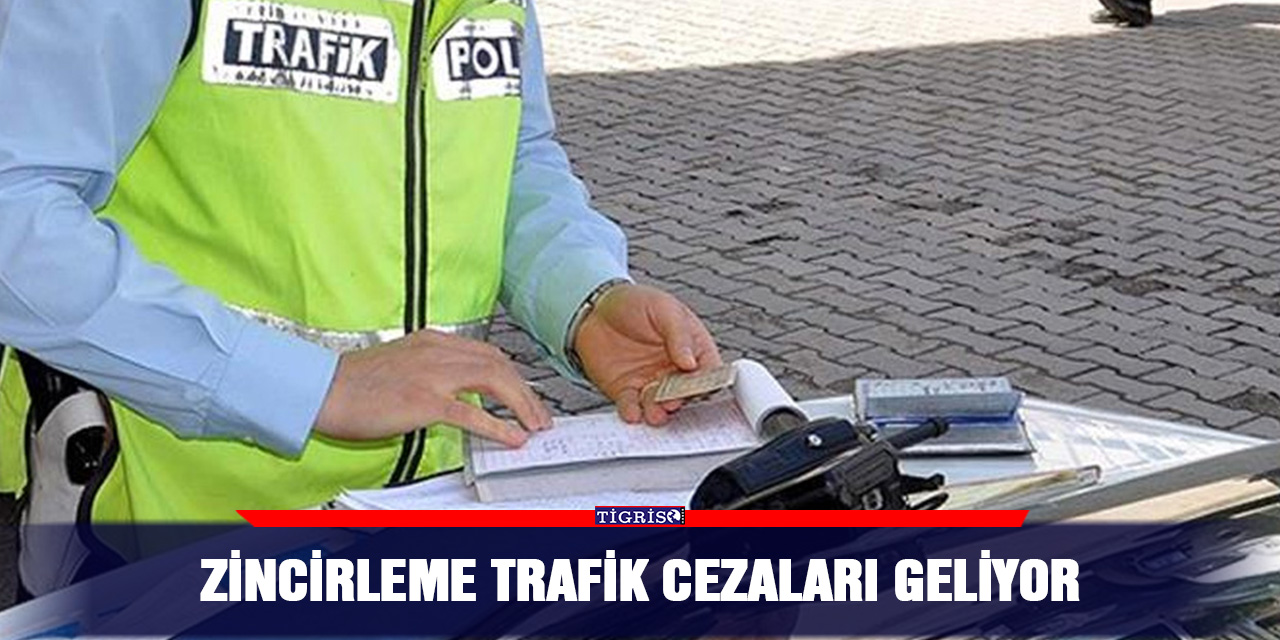Zincirleme trafik cezaları geliyor