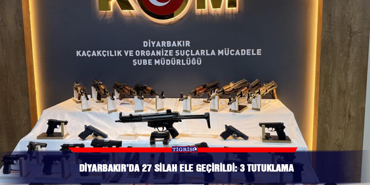 Diyarbakır’da 27 silah ele geçirildi: 3 tutuklama