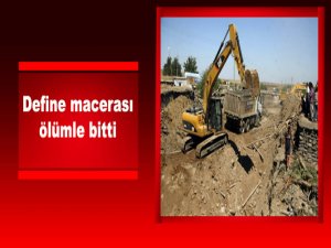 Define macerası ölümle bitti