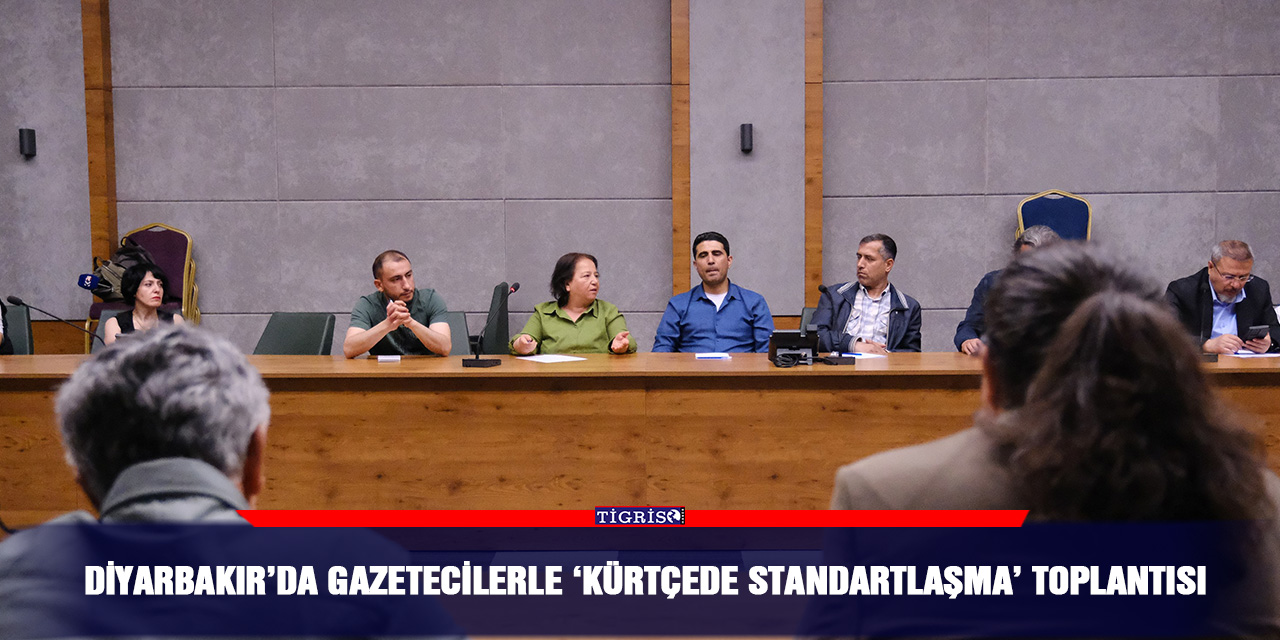 Diyarbakır’da gazetecilerle ‘Kürtçede standartlaşma’ toplantısı