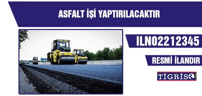 ASFALT İŞİ YAPTIRILACAKTIR