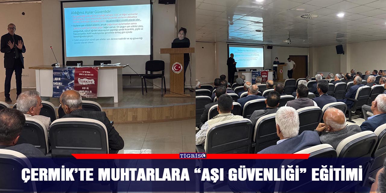 Çermik’te Muhtarlara “Aşı Güvenliği” eğitimi