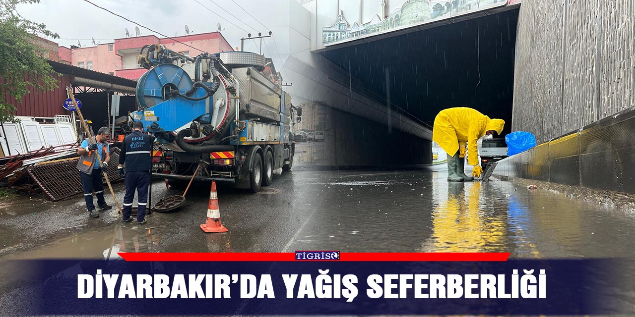 Diyarbakır’da yağış seferberliği