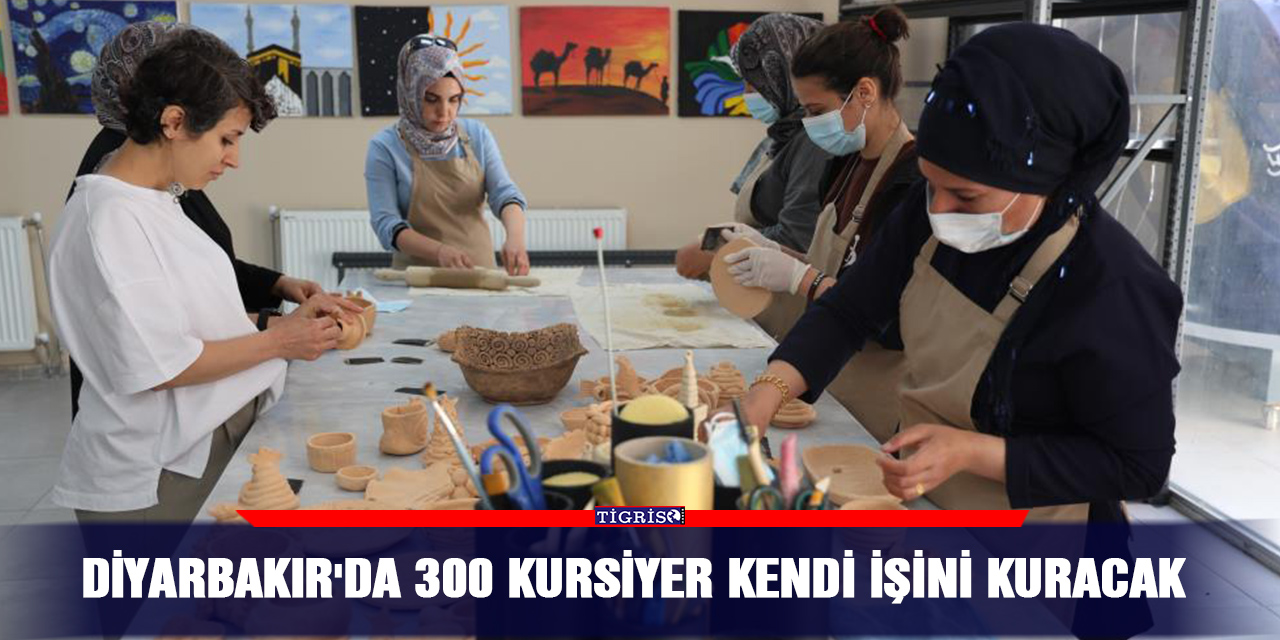 Diyarbakır'da 300 kursiyer kendi işini kuracak