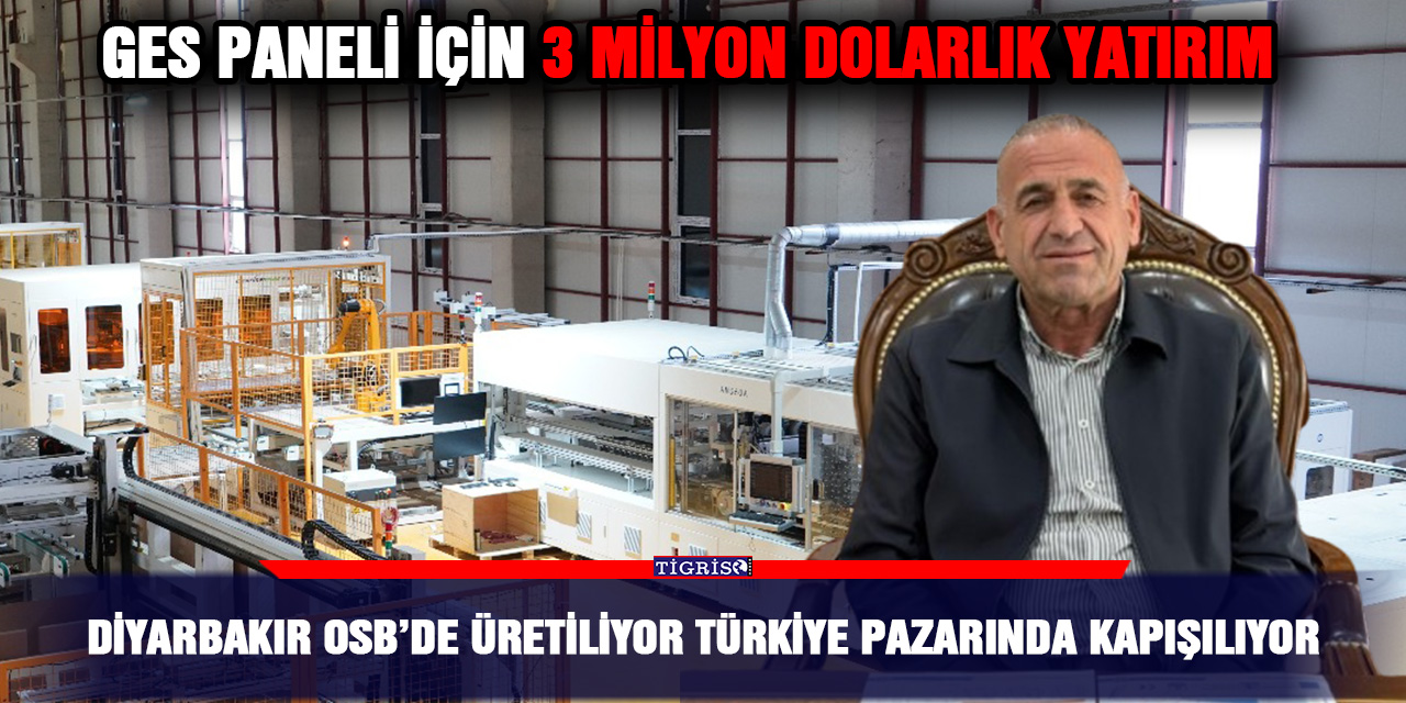 Diyarbakır OSB’de üretiliyor Türkiye pazarında kapışılıyor