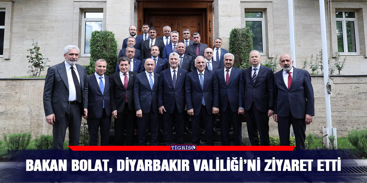 Bakan Bolat, Diyarbakır Valiliği’ni ziyaret etti