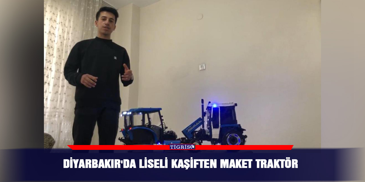 Diyarbakır'da liseli kaşiften maket traktör