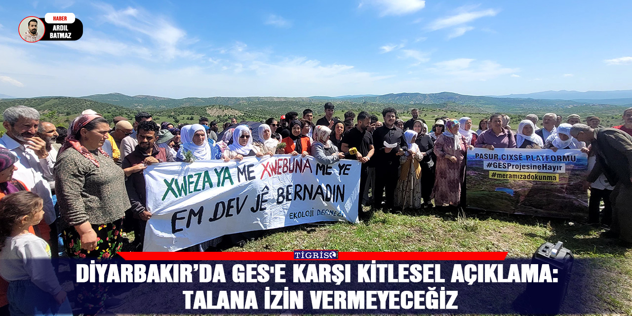 Diyarbakır’da GES'e karşı kitlesel açıklama: Talana izin vermeyeceğiz