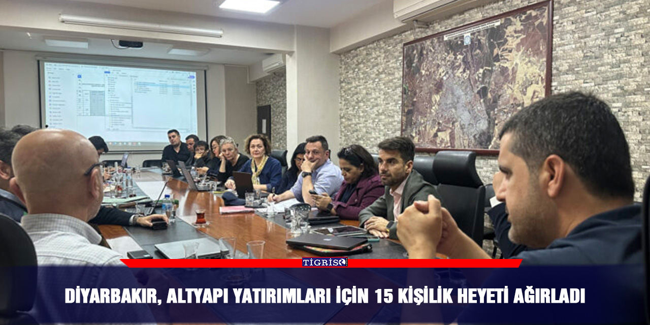 Diyarbakır, Altyapı Yatırımları İçin 15 kişilik heyeti ağırladı