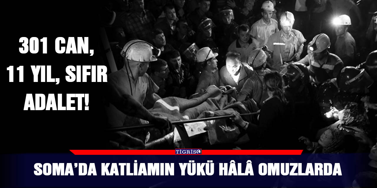 Soma’da katliamın yükü hâlâ omuzlarda