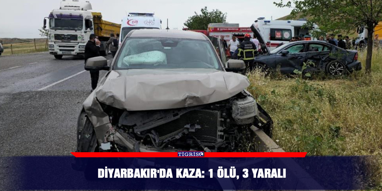 Diyarbakır'da kaza: 1 ölü, 3 yaralı
